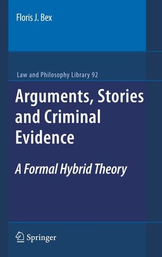 Arguments, Stories and Criminal Evidence A Formal Hybrid Theory