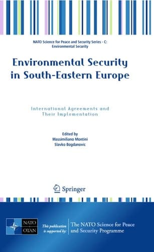 Environmental Security in South-Eastern Europe International Agreements and Their Implementation