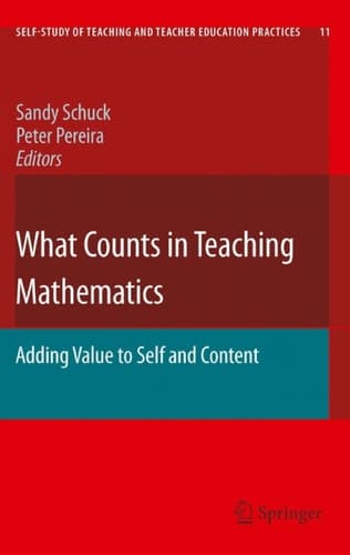 What Counts in Teaching Mathematics Adding Value to Self and Content