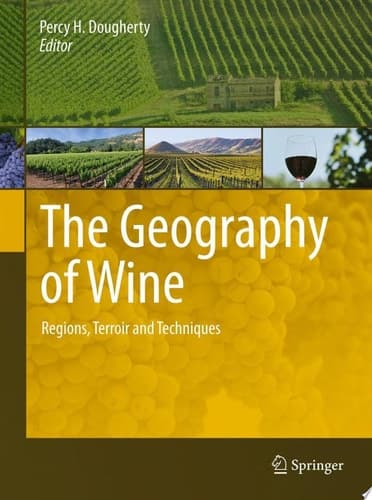 The Geography of Wine Regions, Terroir and Techniques
