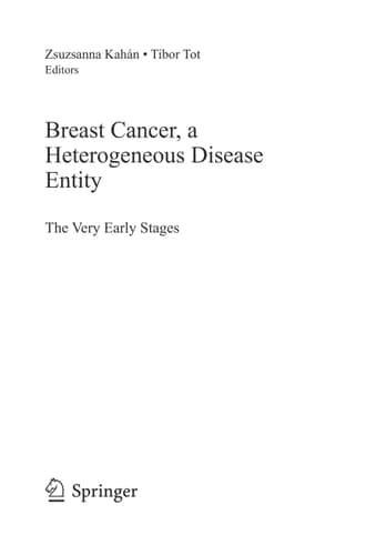 Breast Cancer, a Heterogeneous Disease Entity The Very Early Stages