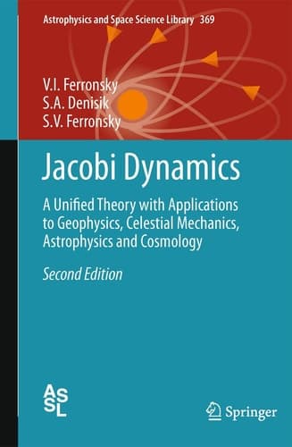 Jacobi Dynamics A Unified Theory with Applications to Geophysics, Celestial Mechanics, Astrophysics and Cosmology