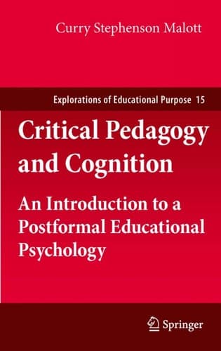 Critical Pedagogy and Cognition An Introduction to a Postformal Educational Psychology