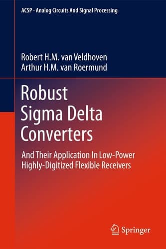 Robust Sigma Delta Converters And Their Application in Low-Power Highly-Digitized Flexible Receivers