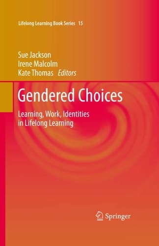Gendered Choices Learning, Work, Identities in Lifelong Learning