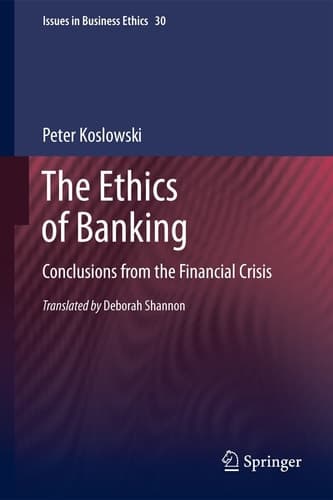 The Ethics of Banking Conclusions from the Financial Crisis