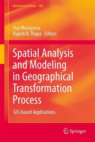 Spatial Analysis and Modeling in Geographical Transformation Process GIS-based Applications