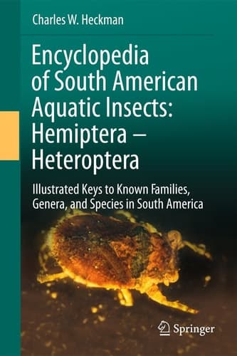 Encyclopedia of South American Aquatic Insects: Hemiptera - Heteroptera Illustrated Keys to Known Families, Genera, and Species in South America