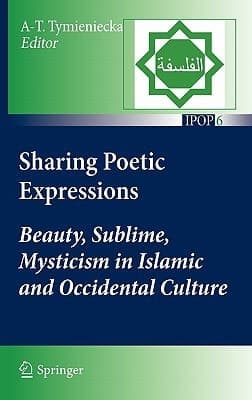 Sharing Poetic Expressions Beauty, Sublime, Mysticism in Islamic and Occidental Culture