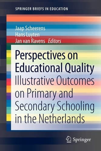 Perspectives on Educational Quality Illustrative Outcomes on Primary and Secondary Schooling in the Netherlands
