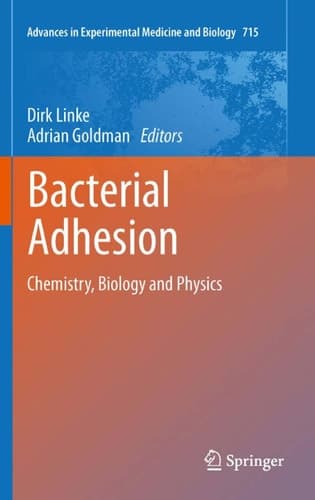 Bacterial Adhesion Chemistry, Biology and Physics