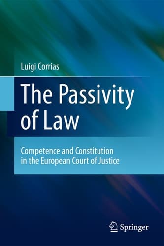 The Passivity of Law Competence and Constitution in the European Court of Justice