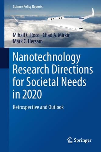 Nanotechnology Research Directions for Societal Needs in 2020 Retrospective and Outlook