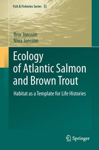 Ecology of Atlantic Salmon and Brown Trout Habitat as a template for life histories