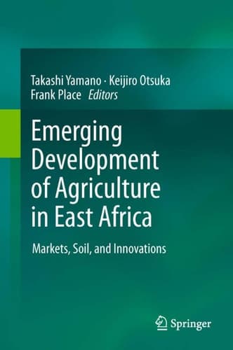Emerging Development of Agriculture in East Africa Markets, Soil, and Innovations
