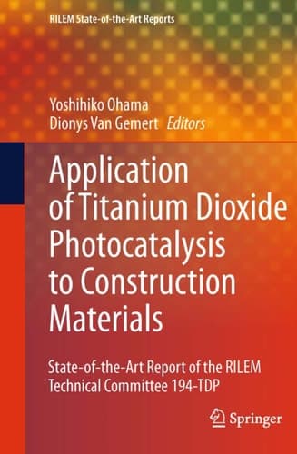Application of Titanium Dioxide Photocatalysis to Construction Materials State-of-the-Art Report of the RILEM Technical Committee 194-TDP