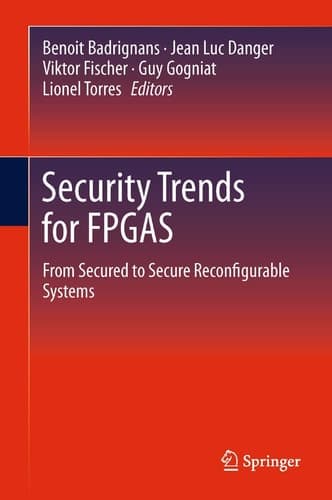 Security Trends for FPGAS From Secured to Secure Reconfigurable Systems