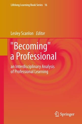 "Becoming" a Professional an Interdisciplinary Analysis of Professional Learning