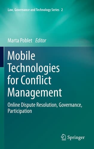 Mobile Technologies for Conflict Management Online Dispute Resolution, Governance, Participation
