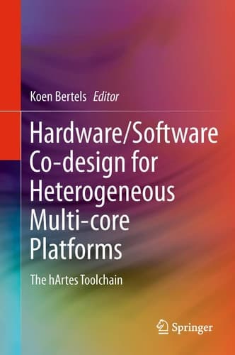 Hardware/Software Co-design for Heterogeneous Multi-core Platforms The hArtes Toolchain