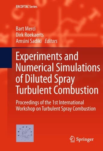 Experiments and Numerical Simulations of Diluted Spray Turbulent Combustion Proceedings of the 1st International Workshop on Turbulent Spray Combustion