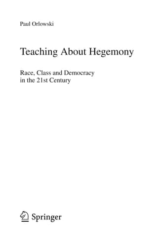 Teaching About Hegemony Race, Class and Democracy in the 21st Century