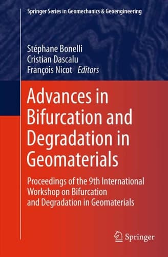 Advances in Bifurcation and Degradation in Geomaterials Proceedings of the 9th International Workshop on Bifurcation and Degradation in Geomaterials