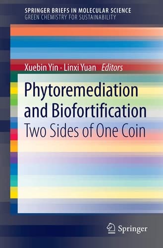 Phytoremediation and Biofortification Two Sides of One Coin
