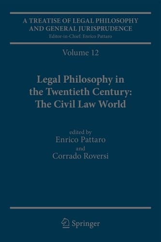 A Treatise of Legal Philosophy and General Jurisprudence Volume 12: Legal Philosophy in the Twentieth Century: The Civil Law World