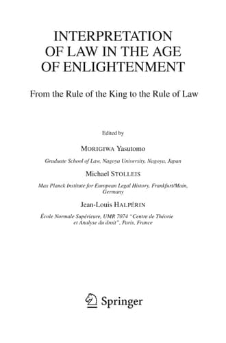 Interpretation of Law in the Age of Enlightenment From the Rule of the King to the Rule of Law