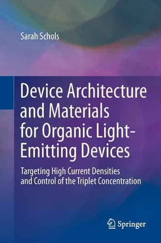 Device Architecture and Materials for Organic Light-Emitting Devices Targeting High Current Densities and Control of the Triplet Concentration