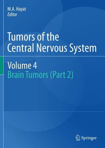Tumors of the Central Nervous System, Volume 4 Brain Tumors (Part 2)
