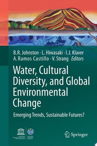 Water, Cultural Diversity, and Global Environmental Change Emerging Trends, Sustainable Futures?