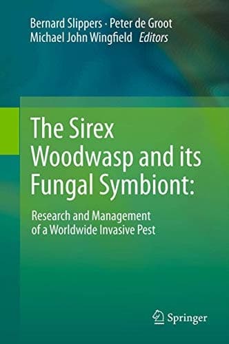 The Sirex Woodwasp and its Fungal Symbiont: Research and Management of a Worldwide Invasive Pest
