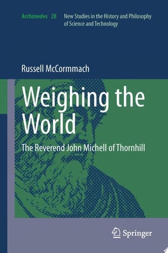 Weighing the World The Reverend John Michell of Thornhill
