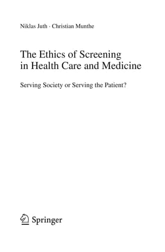 The Ethics of Screening in Health Care and Medicine Serving Society or Serving the Patient?