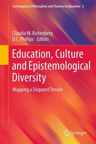 Education, Culture and Epistemological Diversity Mapping a Disputed Terrain