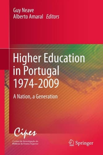 Higher Education in Portugal 1974-2009 A Nation, a Generation