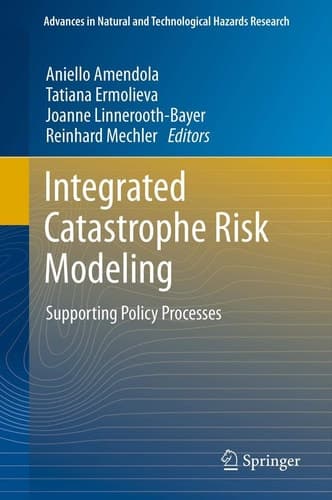 Integrated Catastrophe Risk Modeling Supporting Policy Processes