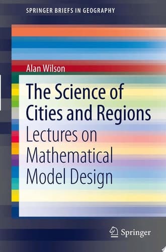 The Science of Cities and Regions Lectures on Mathematical Model Design
