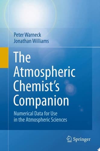 The Atmospheric Chemist’s Companion Numerical Data for Use in the Atmospheric Sciences