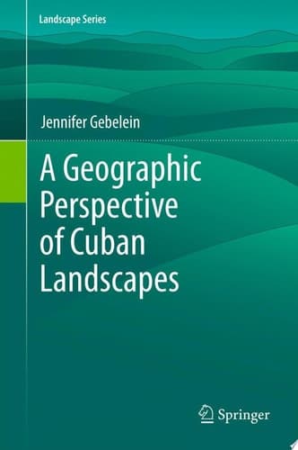 A Geographic Perspective of Cuban Landscapes