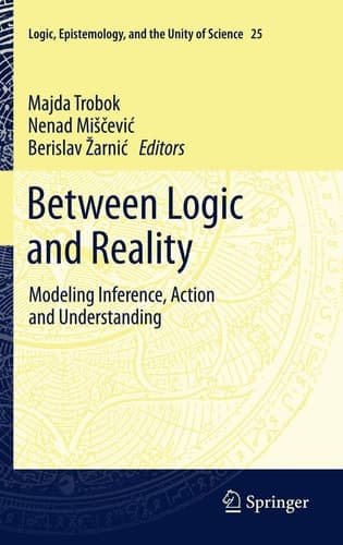 Between Logic and Reality Modeling Inference, Action and Understanding