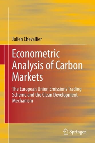 Econometric Analysis of Carbon Markets The European Union Emissions Trading Scheme and the Clean Development Mechanism