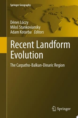 Recent Landform Evolution The Carpatho-Balkan-Dinaric Region