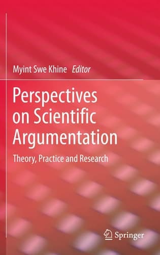 Perspectives on Scientific Argumentation Theory, Practice and Research