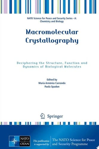 Macromolecular Crystallography Deciphering the Structure, Function and Dynamics of Biological Molecules