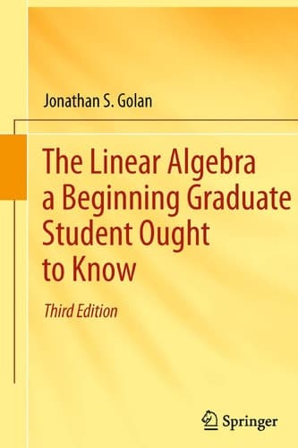 The Linear Algebra a Beginning Graduate Student Ought to Know