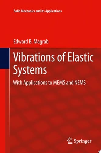 Vibrations of Elastic Systems With Applications to MEMS and NEMS
