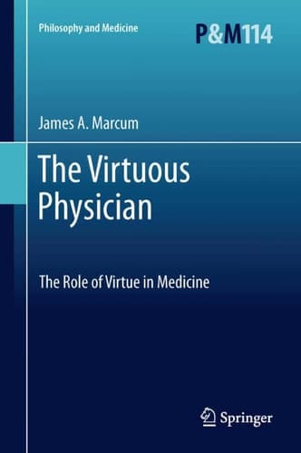The Virtuous Physician The Role of Virtue in Medicine